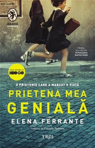 Prietena mea geniala. Editie Tie-in (Tetralogia Napolitana, vol. 1) - Elena Ferrante | Editura Trei