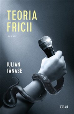 Teoria fricii - Iulian Tanase | Editura Trei