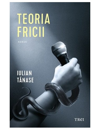 Teoria fricii - Iulian Tanase | Editura Trei