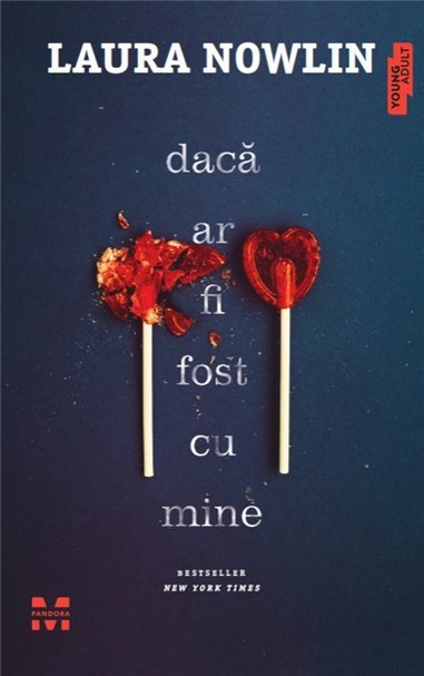 Daca ar fi fost cu mine - Laura Nowlin | Editura Trei