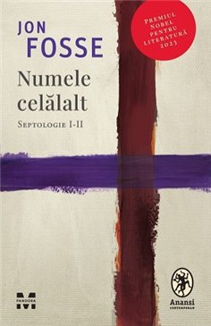 Numele celalalt. Septologie I-II - Jon Fosse | Editura Pandora M