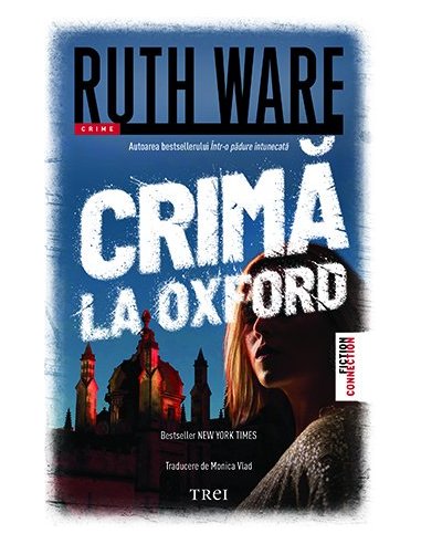 Crima la Oxford - Ruth Ware | Editura Trei