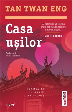 Casa usilor - Tan Twan Eng | Editura Trei