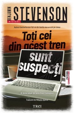 Toti cei din acest tren sunt suspecti - Benjamin Stevenson | Editura Trei