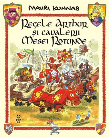 Regele Arthur si cavalerii Mesei Rotunde - Mauri Kunnas | Editura Pandora M