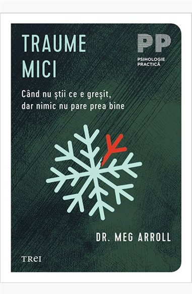 Traume mici - Dr. Meg Arroll | Editura Trei