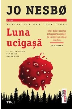 Luna ucigasa (seria Harry Hole, vol. 13) - Jo Nesbo | Editura Trei