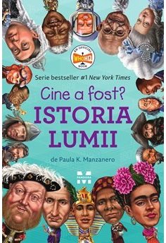 Cine a fost Istoria lumii? - Paula K. Manzanero | Editura Pandora M
