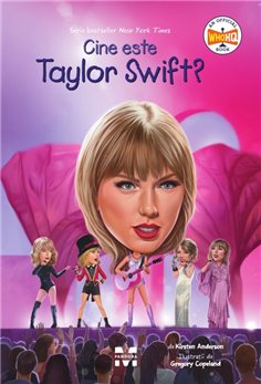 Cine este Taylor Swift? - Kirsten Anderson | Editura Pandora M