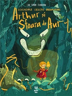 Arthur si sfoara de aur - Joe Todd-Stanton | Editura Pandora M