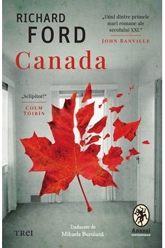 Canada - Richard Ford | Editura Trei