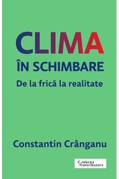 Clima in schimbare - Constantin Cranganu | Editura Trei