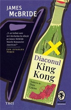 Diaconul King Kong - James McBride | Editura Trei