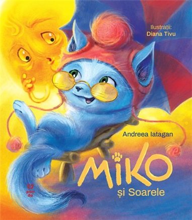 Miko si Soarele - Andreea Iatagan | Editura Pandora M