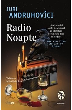 Radio Noapte - Iuri Andruhovici | Editura Trei