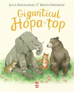 Giganticul Hopa-top - Julia Donaldson | Editura Pandora M