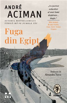 Fuga din Egipt - André Aciman | Editura Pandora M