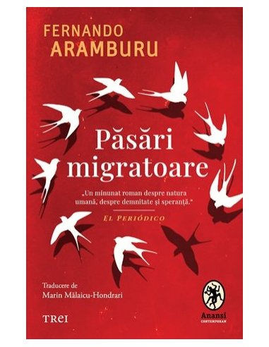 Pasari migratoare - Fernando Aramburu | Editura Trei