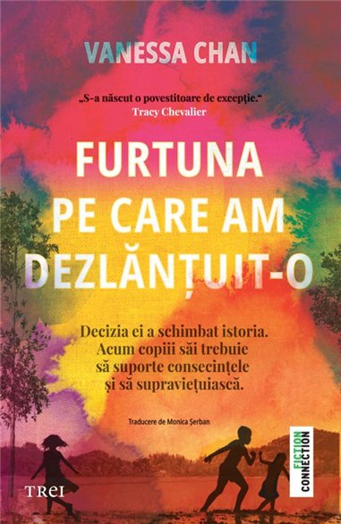 Furtuna pe care am dezlantuit-o - Vanessa Chan | Editura Trei