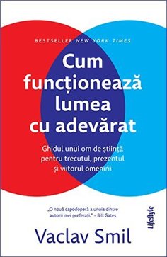 Cum functioneaza lumea cu adevarat - Vaclav Smil | Editura Lifestyle Publishing