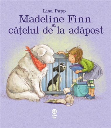 Madeline Finn si catelul de la adapost - Lisa Papp | Editura Pandora M