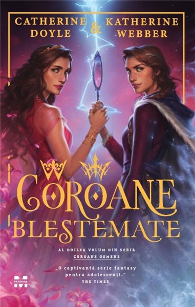 Coroane blestemate (seria Coroane gemene, vol. 2) - Catherine Doyle | Editura Pandora M