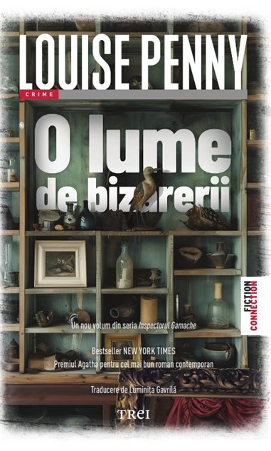 O lume de bizarerii - Louise Penny | Editura Trei