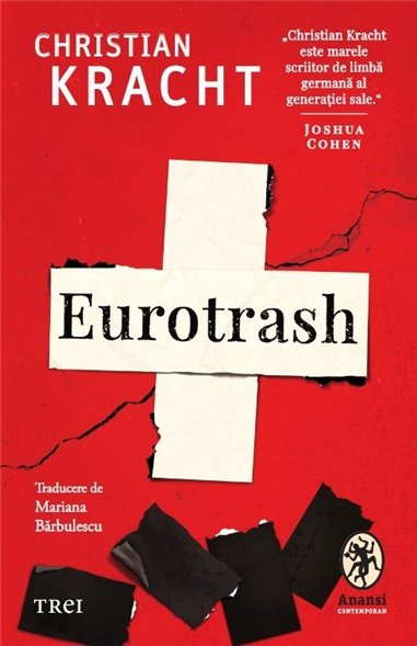 Eurotrash - Christian Kracht | Editura Trei