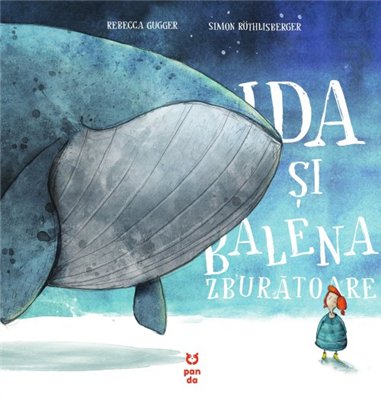 Ida si balena zburatoare - Rebecca Gugger | Editura Pandora M