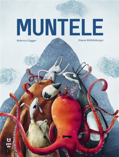 Muntele - Rebecca Gugger | Editura Pandora M
