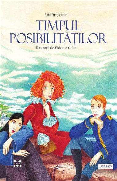 Timpul posibilitatilor - Ana Dragomir | Editura Pandora M