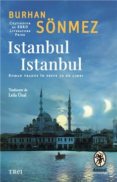 Istanbul Istanbul - Burhan Sönmez | Editura Trei