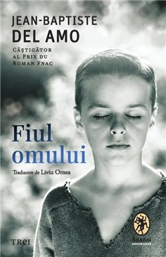 Fiul omului - Jean-Baptiste del Amo | Editura Trei