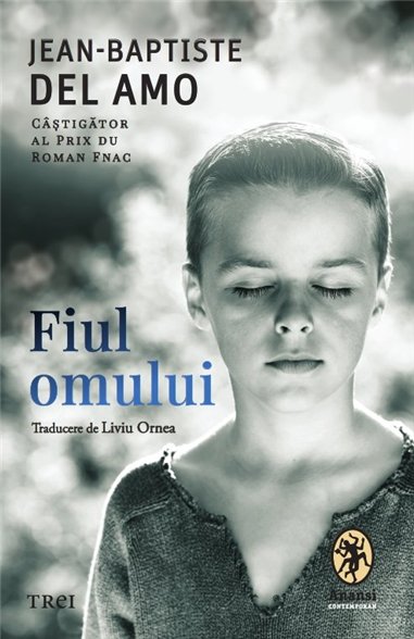 Fiul omului - Jean-Baptiste del Amo | Editura Trei