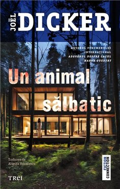 Un animal salbatic - Joël Dicker | Editura Trei