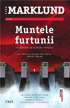 Muntele furtunii (seria Cercul polar, vol. 3) - Liza Marklund | Editura Trei