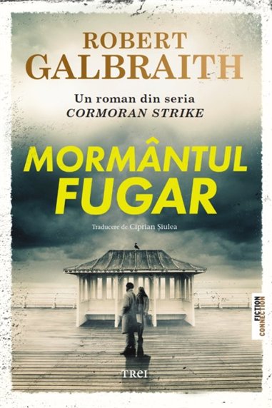 Mormantul fugar - Robert Galbraith | Editura Trei