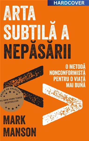 Arta subtila a nepasarii. Editie cartonata de colectie - Mark Manson | Editura Lifestyle Publishing