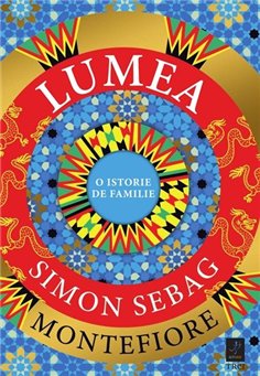 Lumea - Simon Sebag Montefiore | Editura Trei