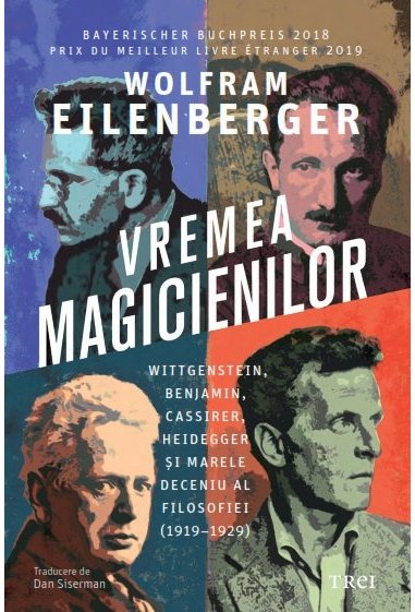 Vremea magicienilor - Wolfram Eilenberger | Editura Trei