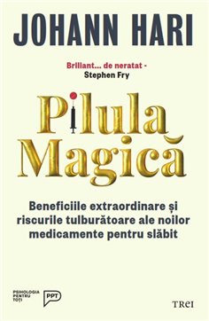 Pilula magica - Johann Hari | Editura Trei