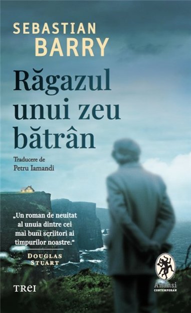 Ragazul unui zeu batran - Sebastian Barry | Editura Trei
