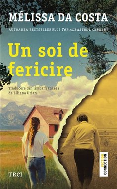 Un soi de fericire - Mélissa Da Costa | Editura Trei