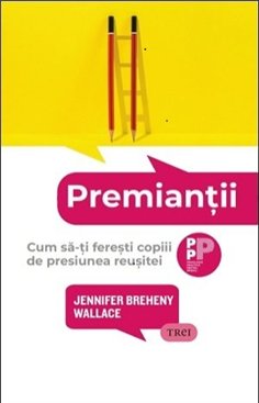 Premiantii - Jennifer Breheny Wallace | Editura Trei
