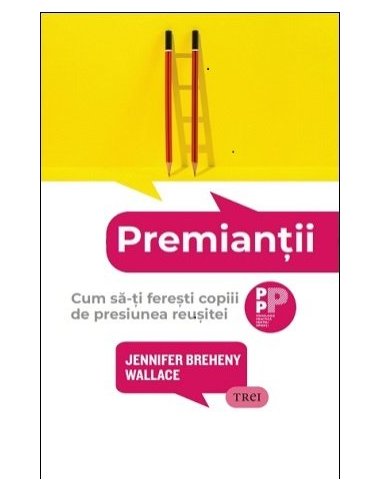 Premiantii - Jennifer Breheny Wallace | Editura Trei