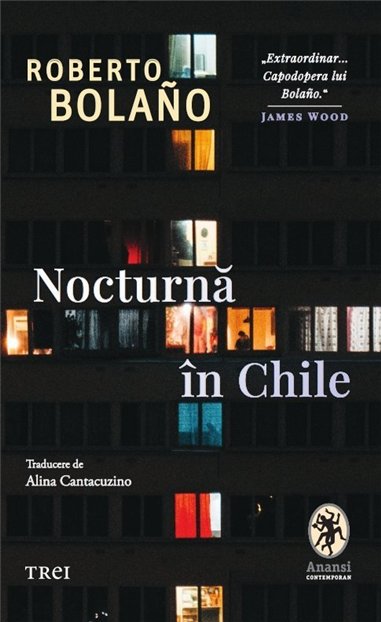 Nocturna in Chile - Roberto Bolaño | Editura Trei