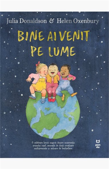 Bine ai venit pe lume - Julia Donaldson | Editura Pandora M
