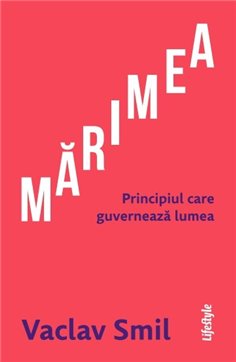 Marimea - Vaclav Smil | Editura Lifestyle Publishing