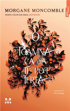 O toamna ca sa te pot ierta (seria Anotimpuri, vol.1) - Morgane Moncomble | Editura Pandora M