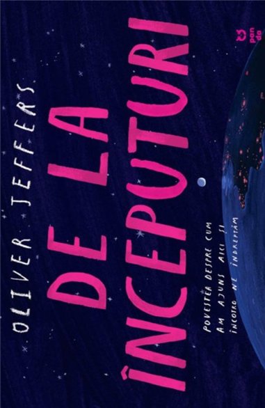 De la inceputuri (format: 210x290mm) - Oliver Jeffers | Editura Pandora M